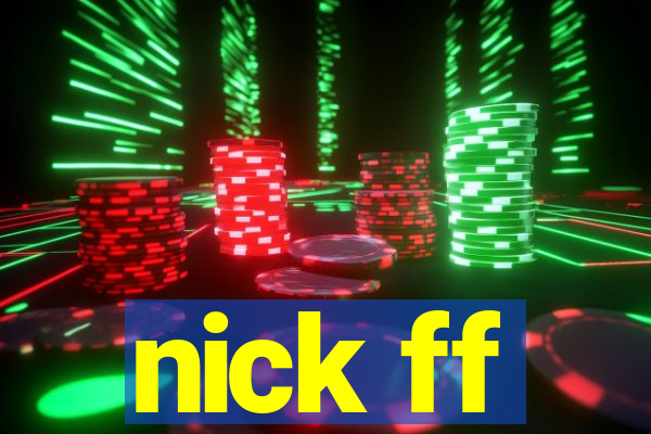 nick ff